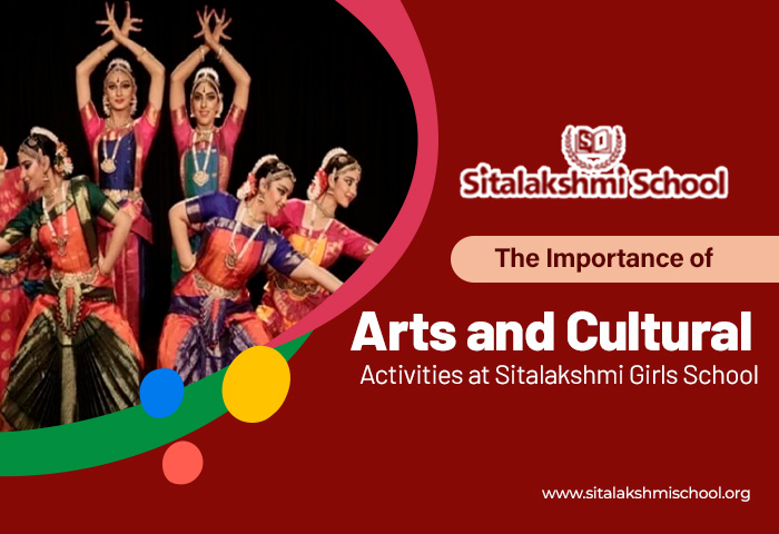 The Importance of Arts and Cultural Activities at Sitalakshmi Girls School